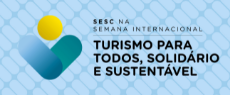 Turismo Social: Turismo para todos, solidário e sustentável em pauta no Ideias #EmCasaComSesc. Assista aos encontros  